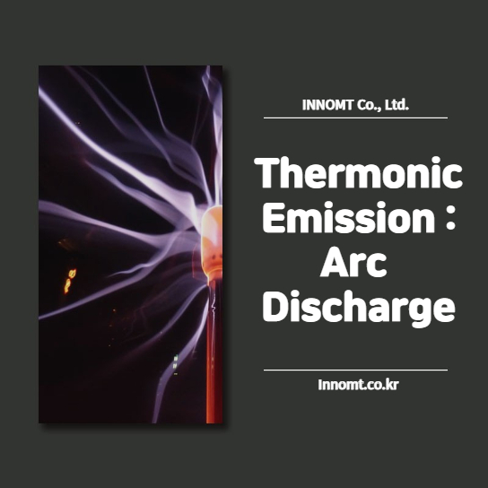 What is Thermionic Emission; Arc Discharge