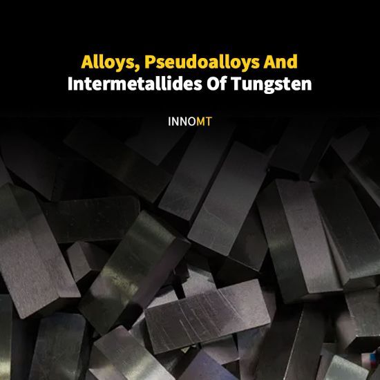 Alloys, Pseudoalloys And Intermetallides Of Fungsten