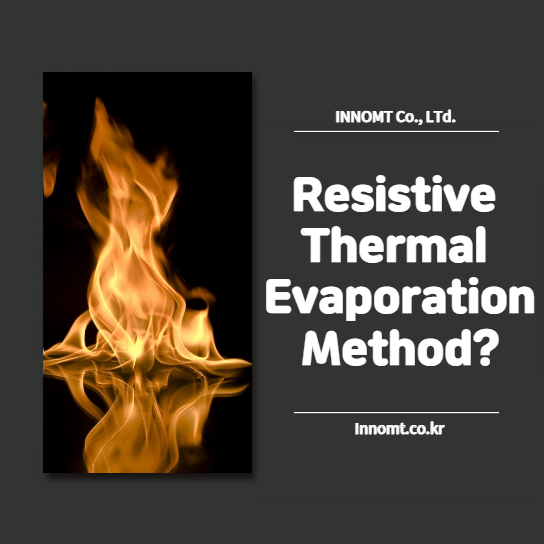 Resistive Thermal Evaporation Method