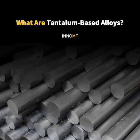 What Are Tantalum-Based Alloys?