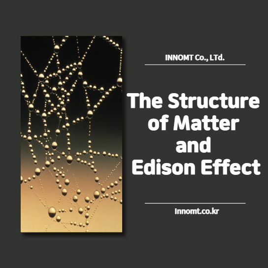 The Structure of Matter and the Edison Effect