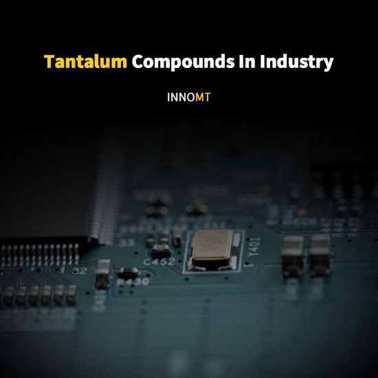 Tantalum Compounds In Industry