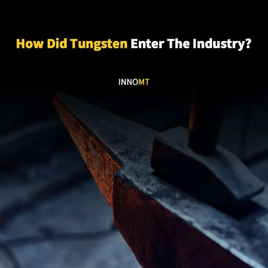 How Did Tungsten Enter The Industry?